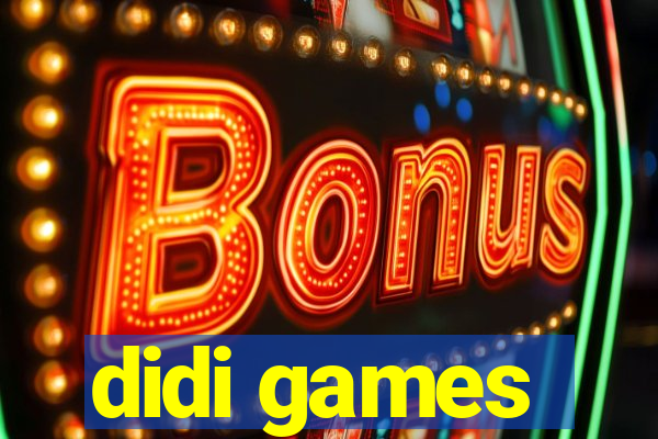 didi games